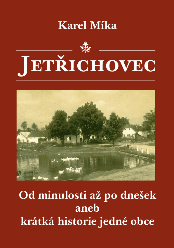 Karel Míka - Jetřichovec. Od minulosti až po dnešek aneb krátká historie jedné obce